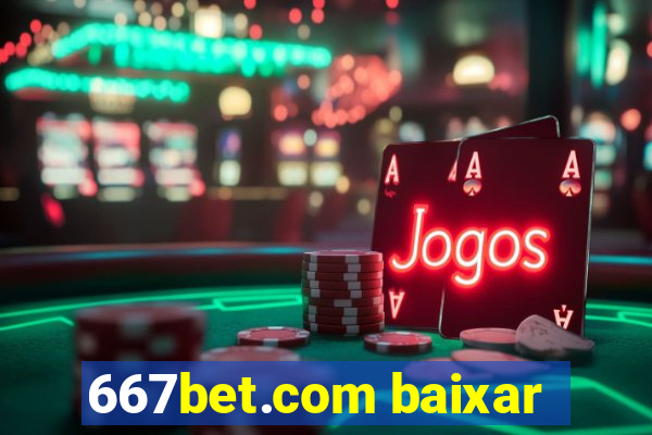 667bet.com baixar