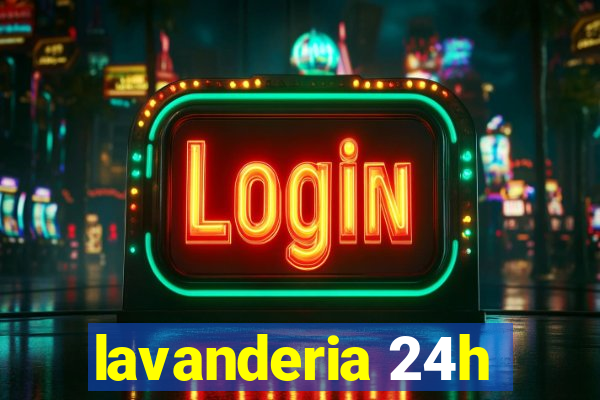 lavanderia 24h