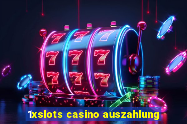 1xslots casino auszahlung