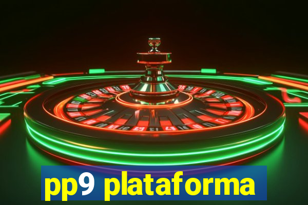 pp9 plataforma