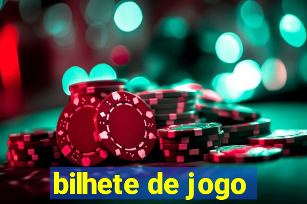 bilhete de jogo