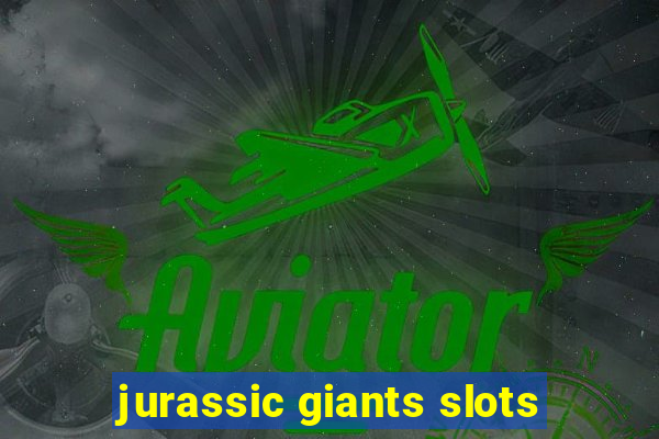 jurassic giants slots