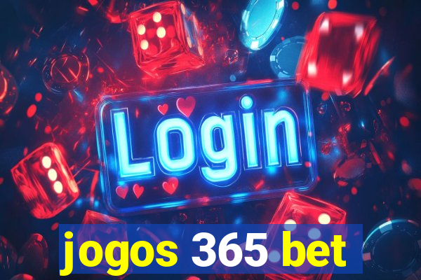 jogos 365 bet