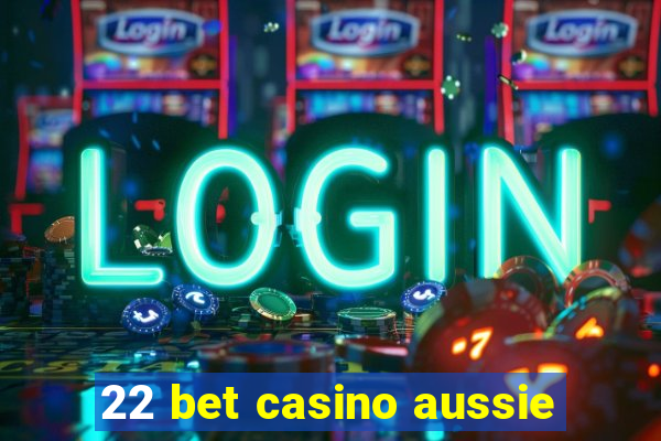 22 bet casino aussie