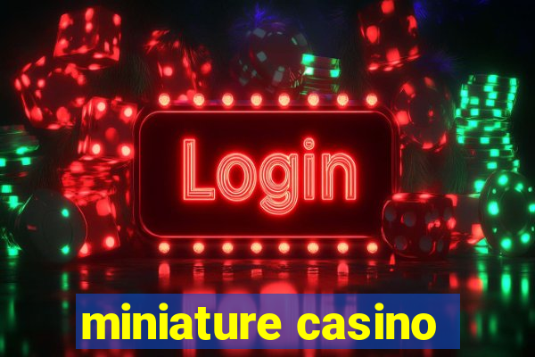 miniature casino