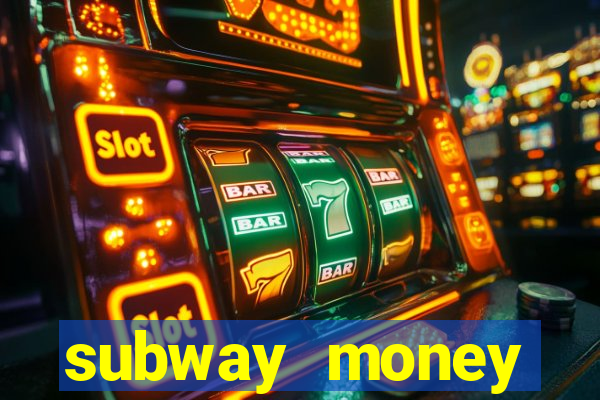 subway money dep贸sito 1 real