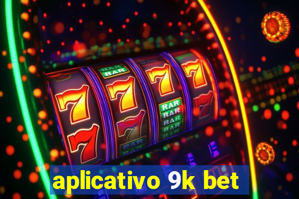 aplicativo 9k bet