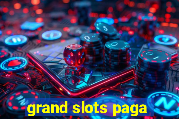 grand slots paga