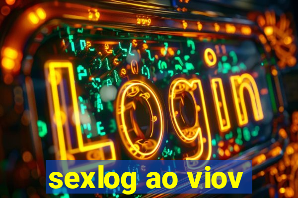 sexlog ao viov