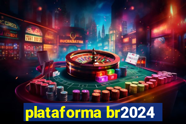 plataforma br2024