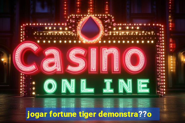 jogar fortune tiger demonstra??o