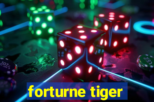 forturne tiger