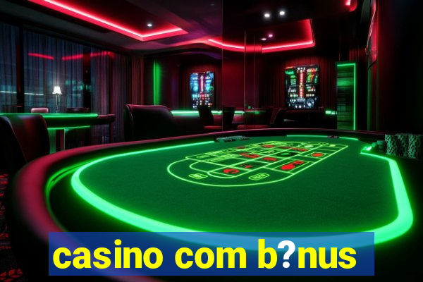 casino com b?nus