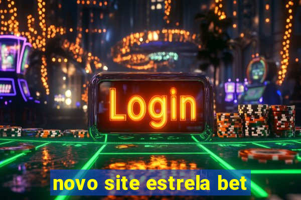 novo site estrela bet