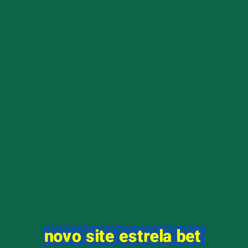 novo site estrela bet