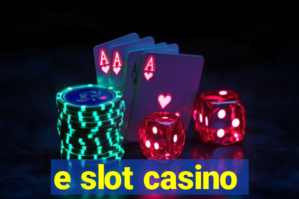 e slot casino