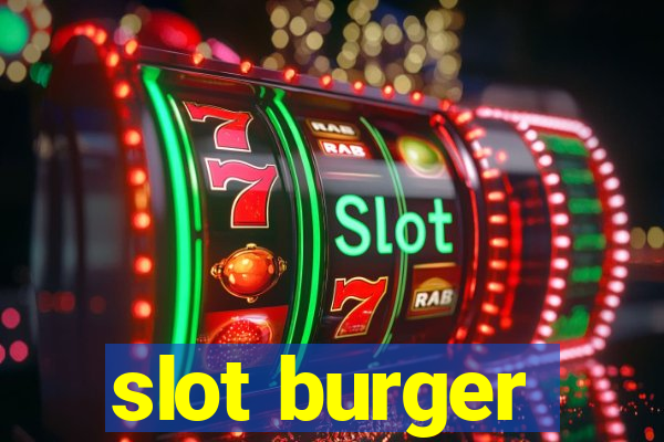 slot burger