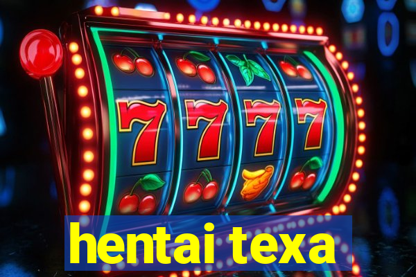 hentai texa