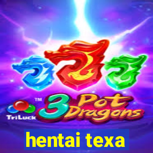 hentai texa