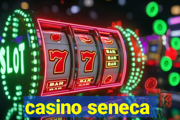 casino seneca