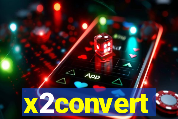 x2convert