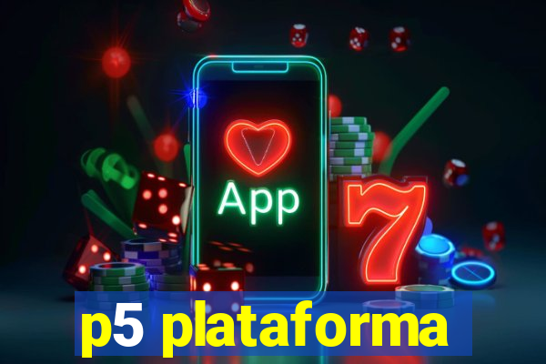 p5 plataforma