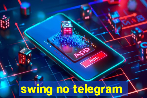 swing no telegram