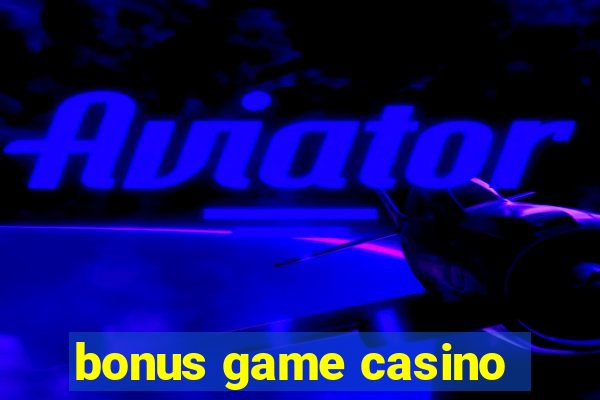 bonus game casino