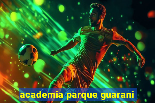 academia parque guarani