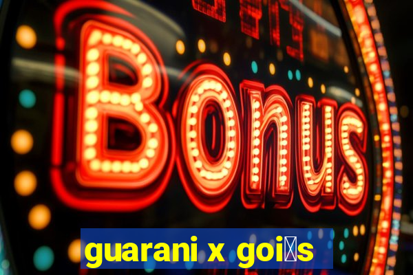 guarani x goi谩s