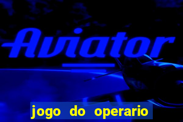 jogo do operario ao vivo