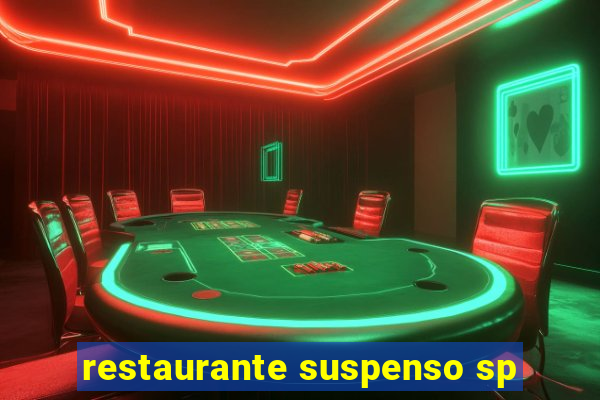 restaurante suspenso sp