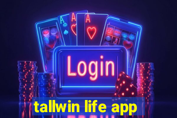 tallwin life app