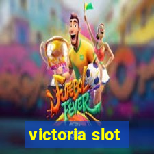 victoria slot