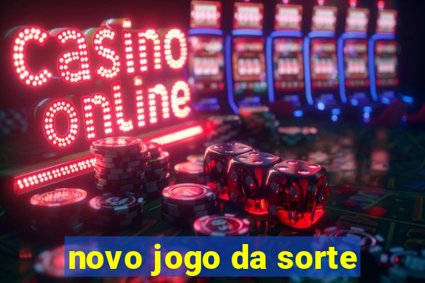 novo jogo da sorte