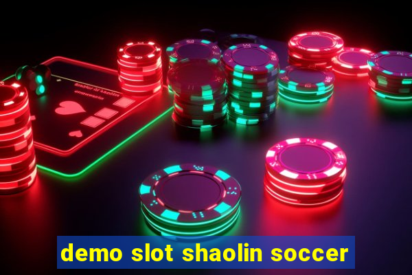 demo slot shaolin soccer