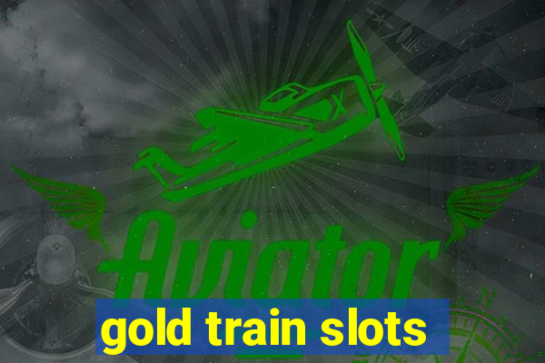 gold train slots