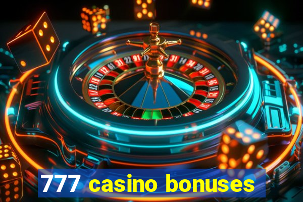 777 casino bonuses