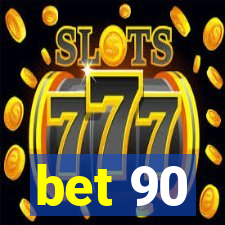 bet 90