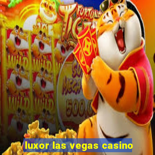 luxor las vegas casino