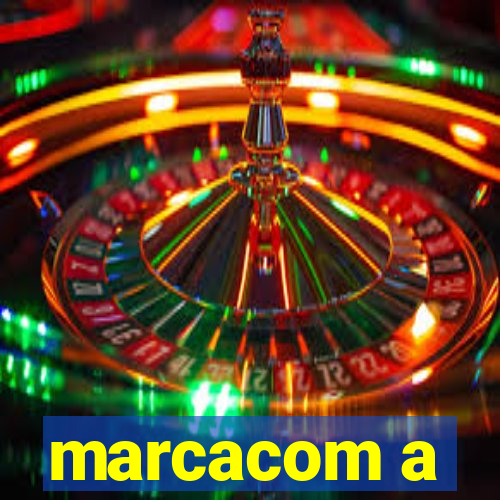 marcacom a