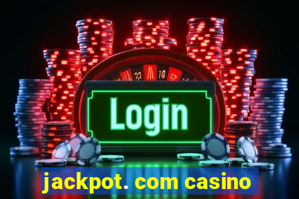 jackpot. com casino