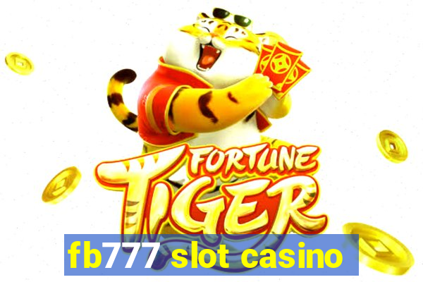 fb777 slot casino