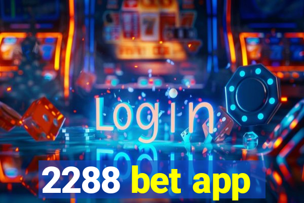 2288 bet app