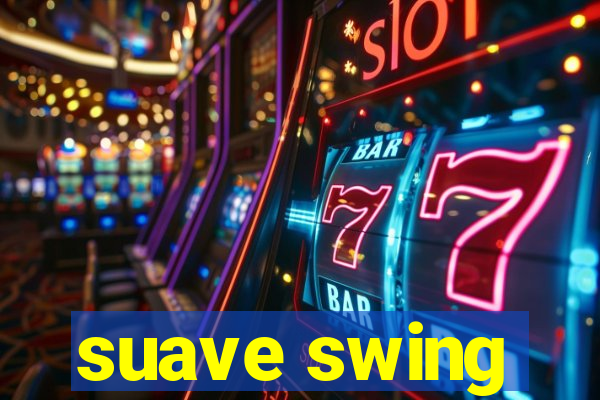 suave swing