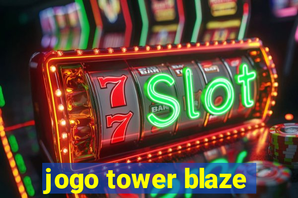 jogo tower blaze