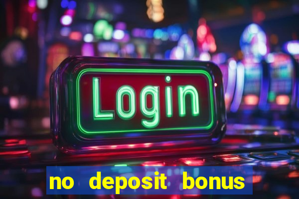 no deposit bonus casinos online