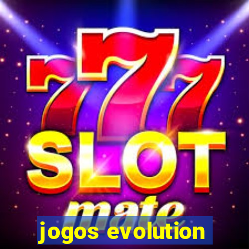 jogos evolution