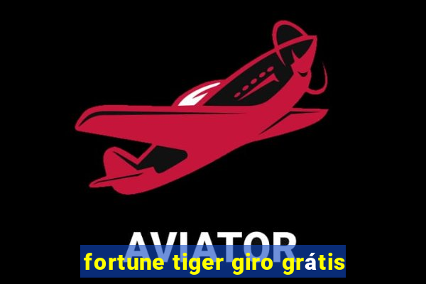 fortune tiger giro grátis