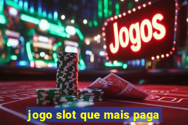 jogo slot que mais paga